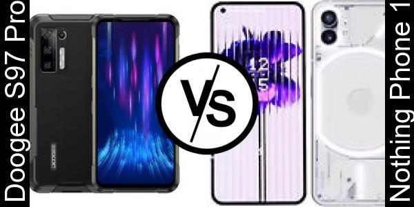 Compare Doogee S97 Pro vs Nothing Phone 1