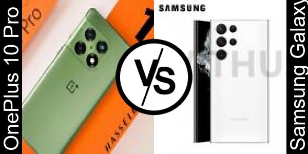Compare OnePlus 10 Pro vs Samsung Galaxy S22 Ultra