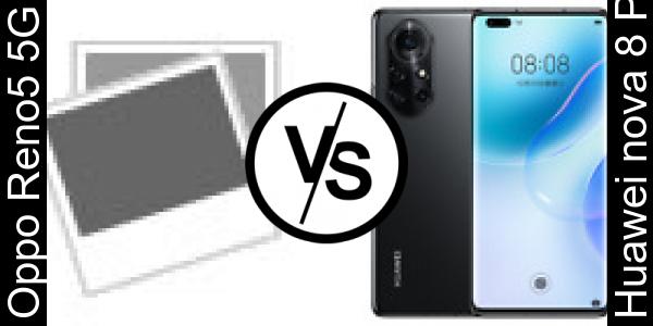 Compare Oppo Reno5 5G vs Huawei nova 8 Pro
