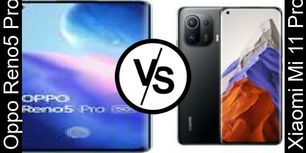 Compare Oppo Reno5 Pro vs Xiaomi Mi 11 Pro