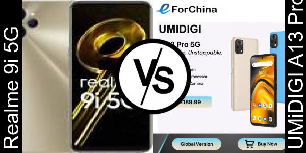 Compare Realme 9i 5G vs UMiDIGI A13 Pro 5G