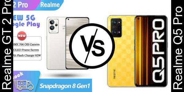 Compare Realme GT 2 Pro vs Realme Q5 Pro
