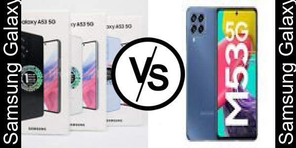 Compare Samsung Galaxy A53 5G vs Samsung Galaxy M53 5G