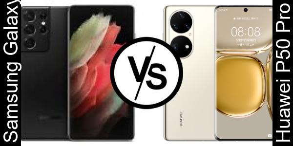 Compare Samsung Galaxy S21 Ultra vs Huawei P50 Pro