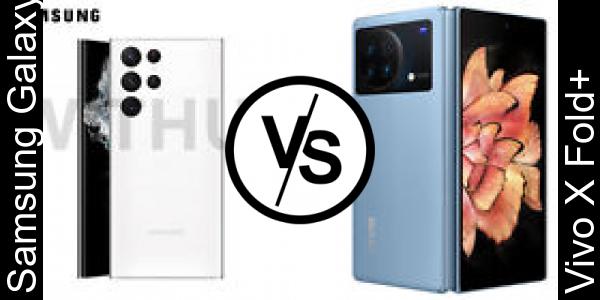 Compare Samsung Galaxy S22 Ultra vs Vivo X Fold+