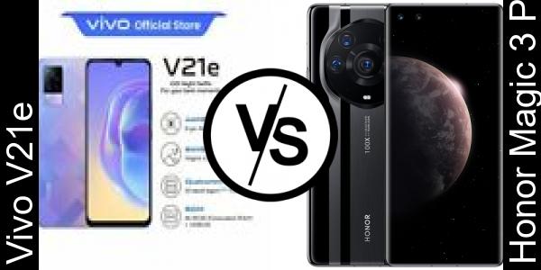 Compare Vivo V21e vs Honor Magic 3 Pro+