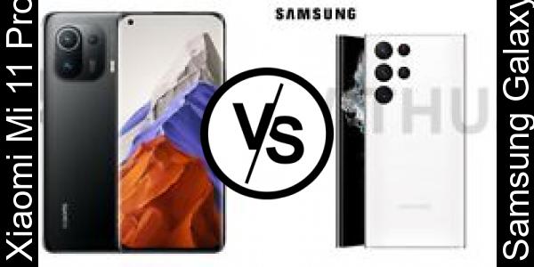 Compare Xiaomi Mi 11 Pro vs Samsung Galaxy S22 Ultra